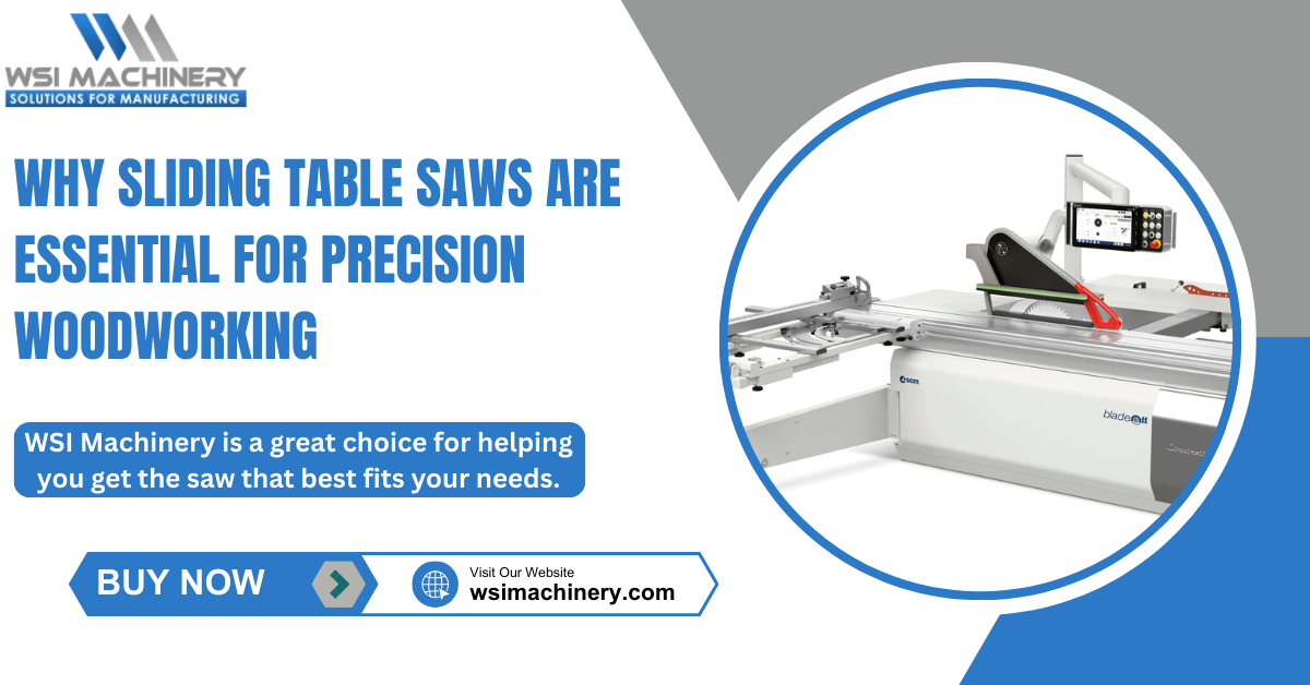 Why Sliding Table Saws Are Essential for Precision Woodworking